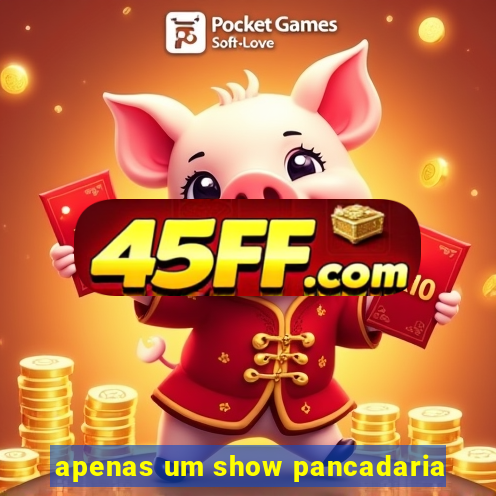 apenas um show pancadaria